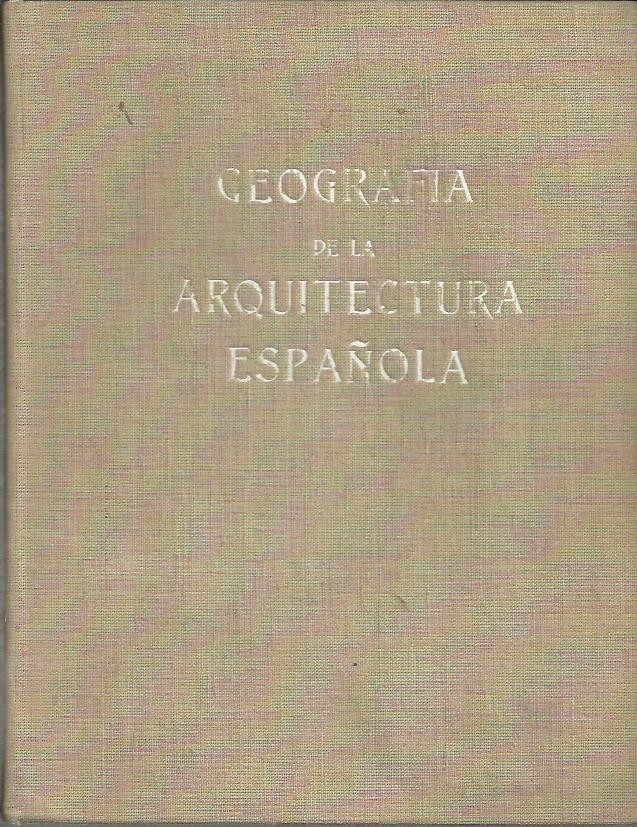 GEOGRAFIA DE LA ARQUITECTURA ESPA�OLA.