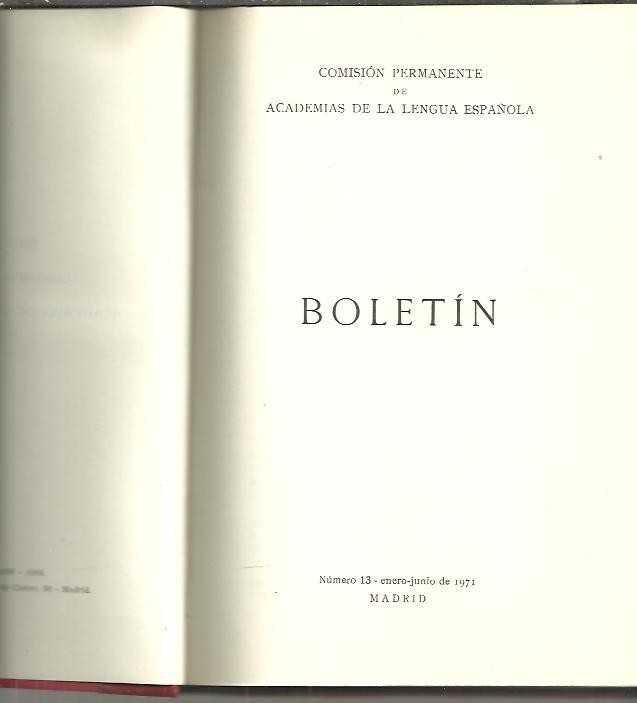 BOLETIN DE LA COMISION PERMANENTE DE LA ASOCIACION DE ACADEMIAS DE LA LENGUA ESPA�OLA. NUMS. 1 A 18.