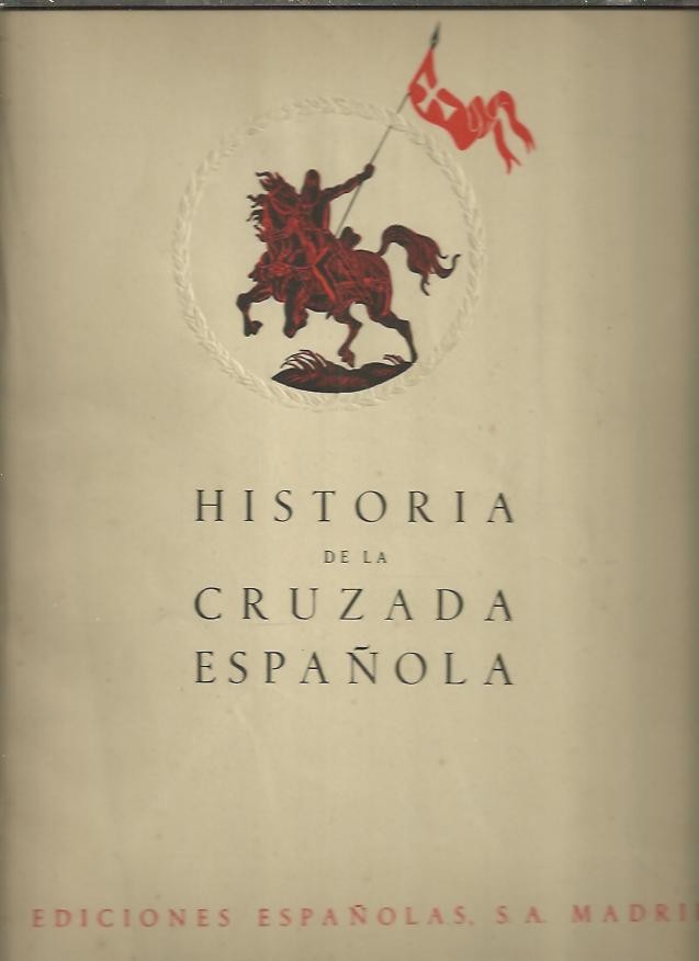 HISTORIA DE LA CRUZADA ESPA�OLA.