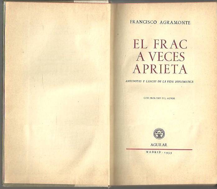 EL FRAC A VECES APRIETA. (ANECDOTAS Y LANCES DE LA VIDA DIPLOMATICA).