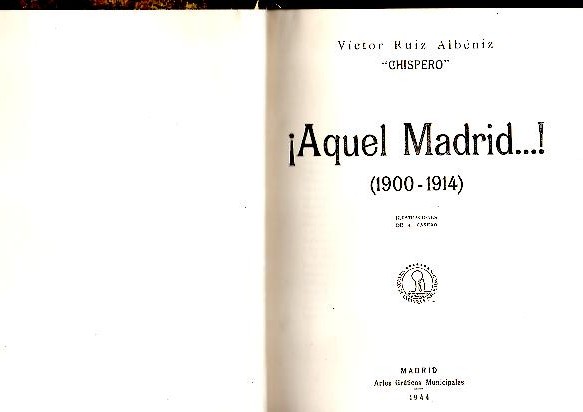 �AQUEL MADRID ...!. (1900 -1914).