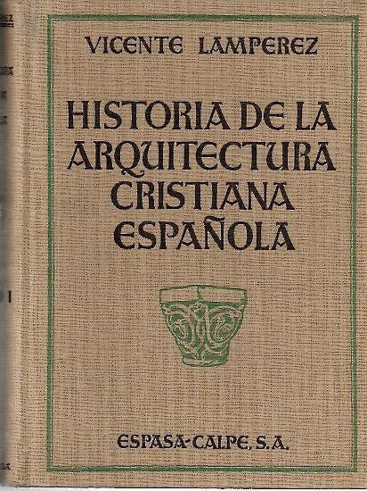 HISTORIA DE LA ARQUITECTURA CRISTIANA ESPA�OLA EN LA EDAD MEDIA.