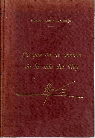 LO QUE NO SE CONOCE DE LA VIDA DEL REY. MEMORIAS DE UN GENTILHOMBRE FERROVIARIO.