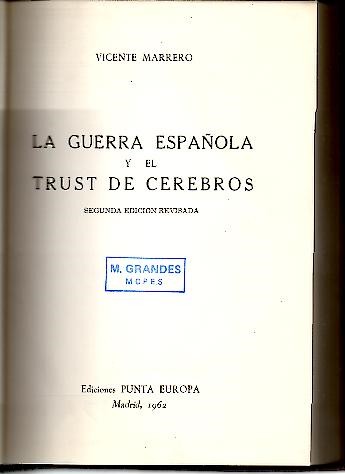 LA GUERRA ESPA�OLA Y EL TRUST DE CEREBROS.
