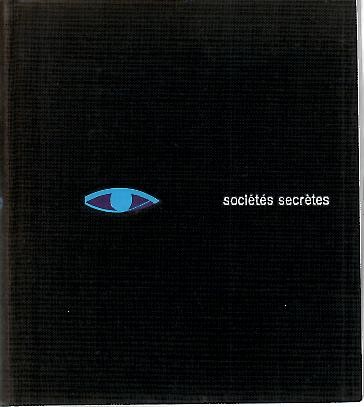 HISTOIRE MONDIALE DES SOCIETES SECRETES.