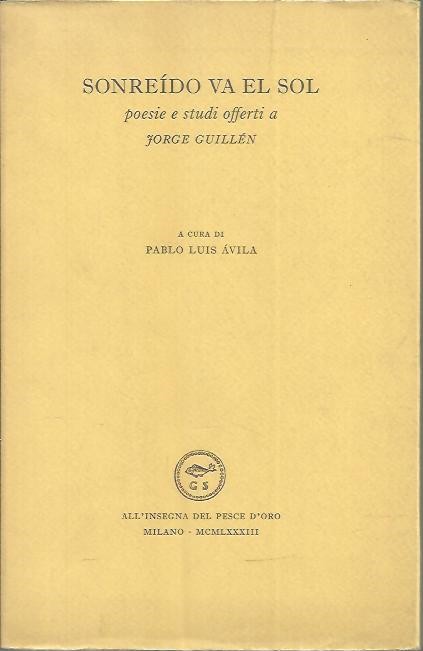 SONREIDO VA EL SOL. POESIE E STUDI OFFERTI A JORGE GUILLEN.