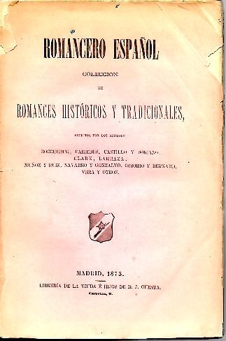 ROMANCERO ESPA�OL. COLECCI�N DE ROMANCES HISTORICOS Y TRADICIONALES.