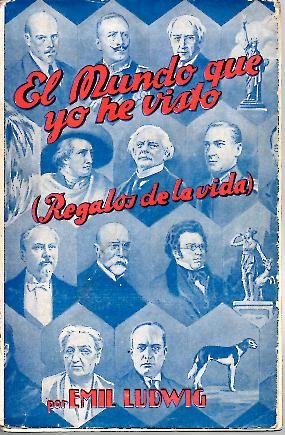 EL MUNDO QUE YO HE VISTO. (REGALOS DE LA VIDA). (UNA MIRADA RETROSPECTIVA ).