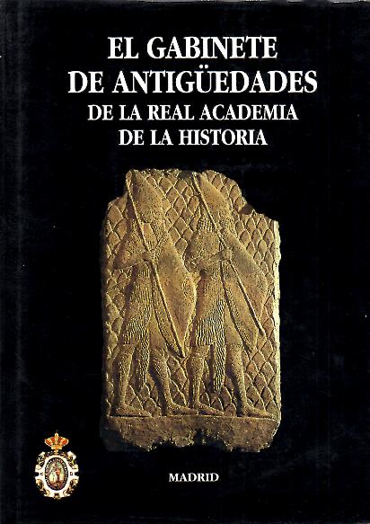 EL GABINETE DE ANTIG�EDADES DE LA REAL ACADEMIA DE LA HISTORIA.