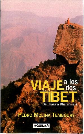 VIAJE A LOS DOS TIBET. DE LHASA A DHARAMSALA.