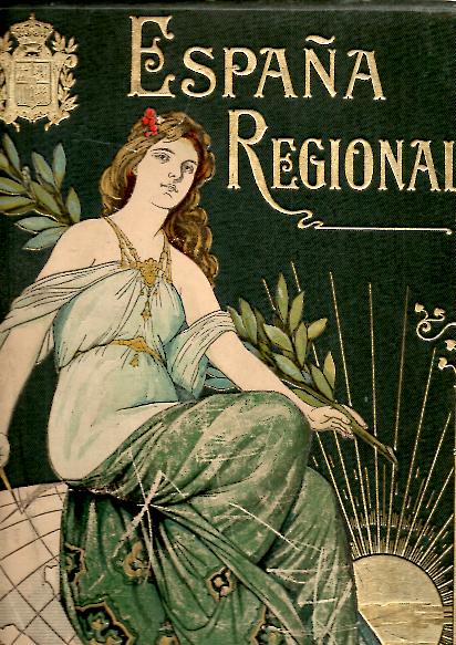 ESPA�A REGIONAL. I. II. TEXTO.
