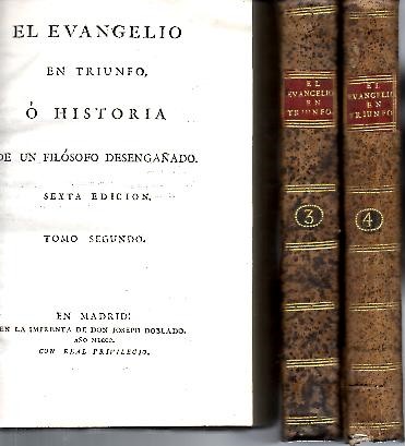 EL EVANGELIO EN TRIUNFO, O HISTORIA DE UN FILOSOFO DESENGA�ADO. TOMOS II, III, IV.