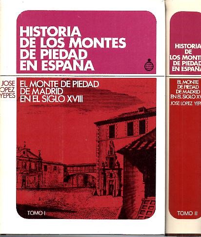 HISTORIA DE LOS MONTES DE PIEDAD EN ESPA�A. EL MONTE DE PIEDAD DE MADRID EN EL SIGLO XVIII.