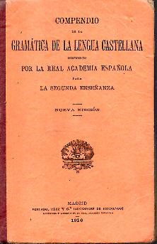 COMPENDIO DE LA GRAMATICA DE LA LENGUA CASTELLANA.
