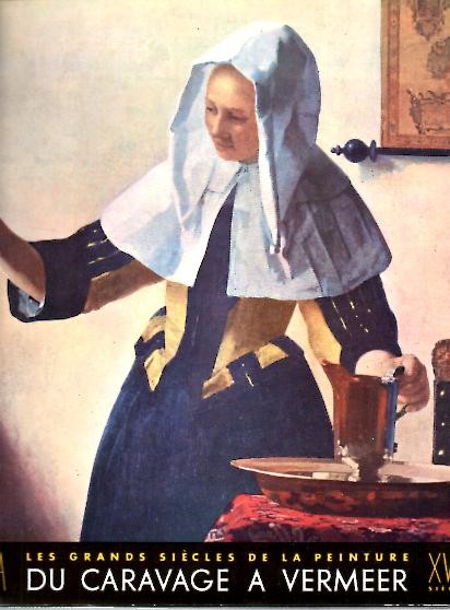 LE DIX-SEPTIEME SIECLE. LES TENDANCES NOUVELLES EN EUROPE DE CARAVAGE A VERMEER.