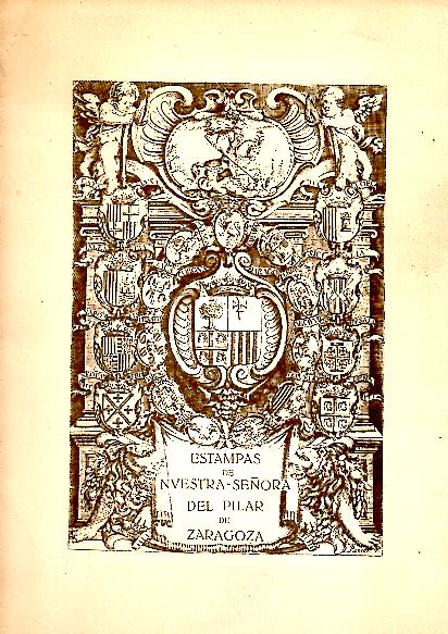 ESTAMPAS DE NUESTRA SE�ORA DEL PILAR DE ZARAGOZA.