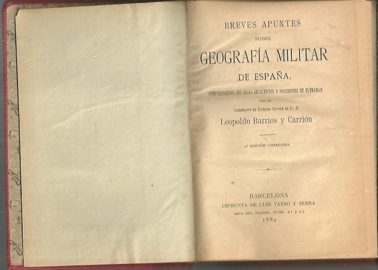 BREVES APUNTES SOBRE GEOGRAFIA MILITAR DE ESPA�A, COMPRENDIENDO SUS ISLAS ADYACENTES Y POSESIONES DE ULTRAMAR.