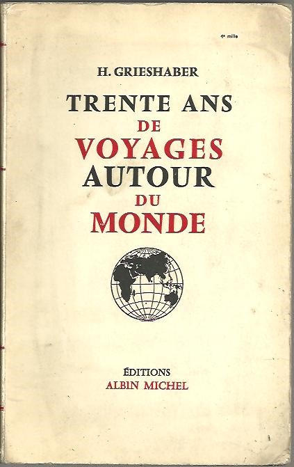 TRENTE ANS DE VOYAGES AUTOUR DU MONDE.