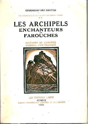 LES PRISONNIERS DE GUERRE SOUS LE PREMIER EMPIRE. II. LES ARCHIPIELS ENCHANTEURS ET FAROUCHES. BALEARES ET CANARIES.