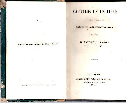 CAPITULOS DE UN LIBRO. SENTIDOS Y PENSADOS VIAJANDO POR LAS PROVINCIAS VASCONGADAS.