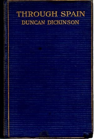 THROUGH SPAIN. THE RECORD OF A JOURNEY FROM ST. PETERSBURG TO TANGIER, BY WAY OF PARIS, MADRID, CORDOVA, SEVILLE AND CADIZ, AND THENCE TO GIBRALTAR, RONDA AND GRANADA.