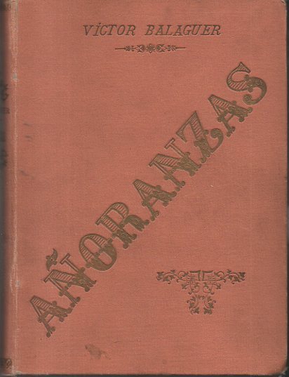 A�ORANZAS. BURGOS. HISTORIAS, RECUERDOS, LEYENDAS, GLORIAS, RUINAS. ORILLAS DEL DEVA. IMPRESIONES Y APUNTES DE VIAJE. LA ROMERIA DE MI ALMA.