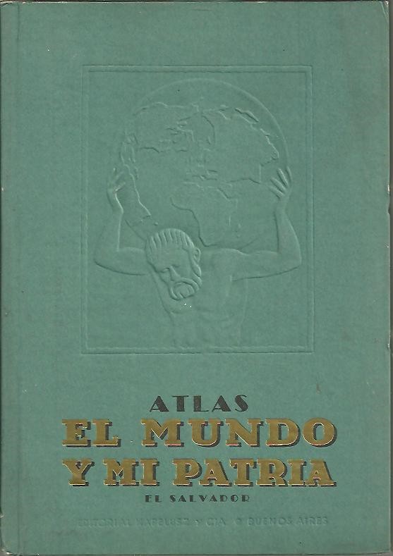 ATLAS EL MUNDO Y MI PATRIA. FISICO - POLITICO. EL SALVADOR.