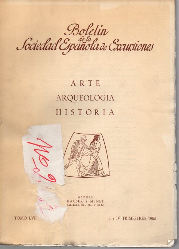BOLETIN DE LA SOCIEDAD ESPA�OLA DE EXCURSIONES. ARTE. ARQUEOLOGIA.HISTORIA. TOMO LVII. I A IV TRIMESTRES 1953.