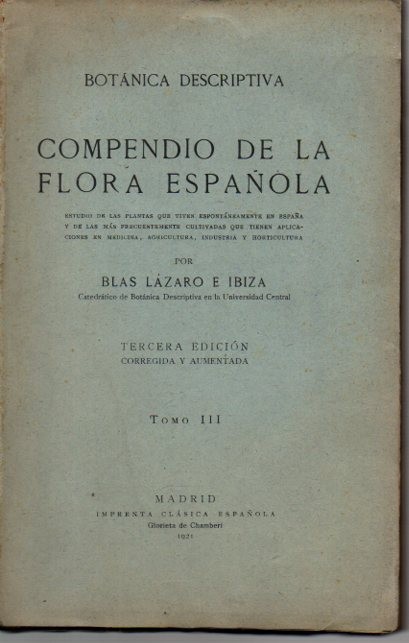 COMPENDIO DE LA FLORA ESPA�OLA. ESTUDIO DE LAS PLANTAS QUE VIVEN ESPONTANEAMENTE EN ESPA�A Y DE LAS M�S FRECUENTES CULTIVADAS... TOMO III.