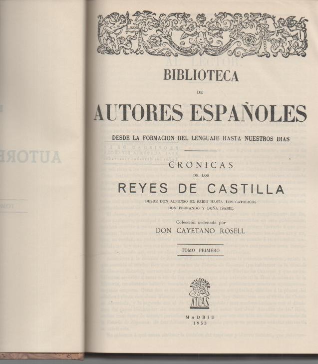 CRONICAS DE LOS REYES DE CASTILLA DESDE DON ALFONSO EL SABIO HASTA LOS CATOLICOS DON FERNANDO Y DO�A ISABEL.