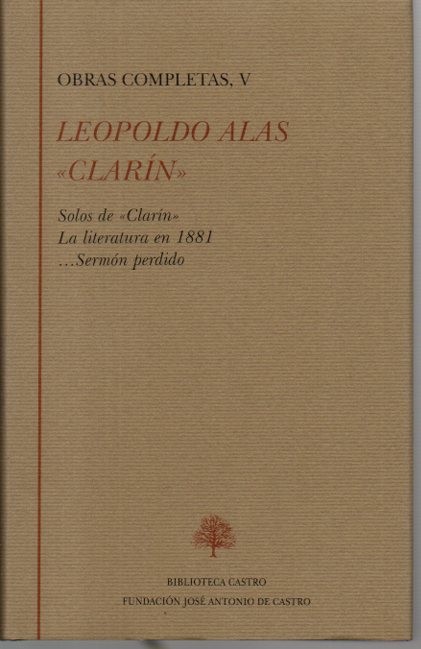 OBRAS COMPLETAS. V. SOLOS DE CLARIN. LA LITERATURA EN 1881. ...SERMON PERDIDO.