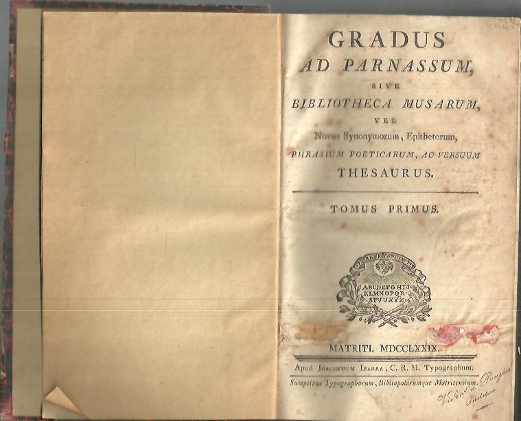 GRADUS AD PARNASSUM, SIVE BIBLIOTHECA MUSARUM, VEL NOVUS SYNONYMORUM, EPITHETORUM, PHRASIUM POETICARUM, AC VERSUUM THESAURUS.