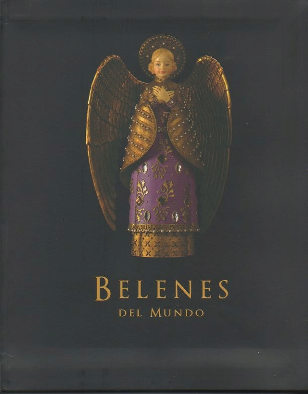 BELENES DEL MUNDO. COLECCI�N BASANTA-MARTIN. SALA CAJA DUERO. MADRID. DEL 3 DE DICIEMBRE DE 2009 AL 10 DE ENERO DE 2010.