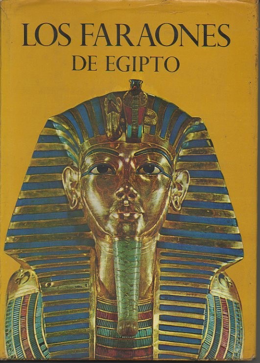 LOS FARAONES DE EGIPTO.