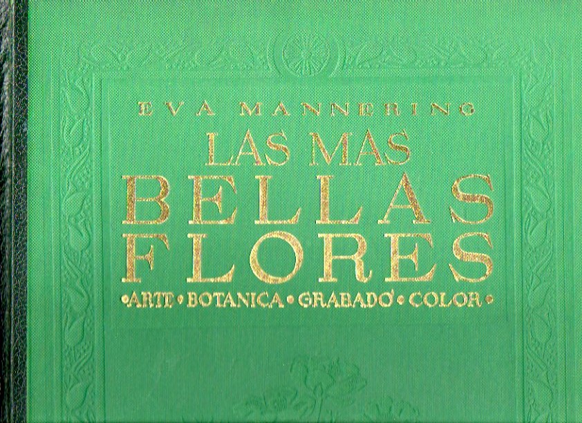 LAS BELLAS FLORES. LA VIDA EXTRA�A DE LAS FLORES.