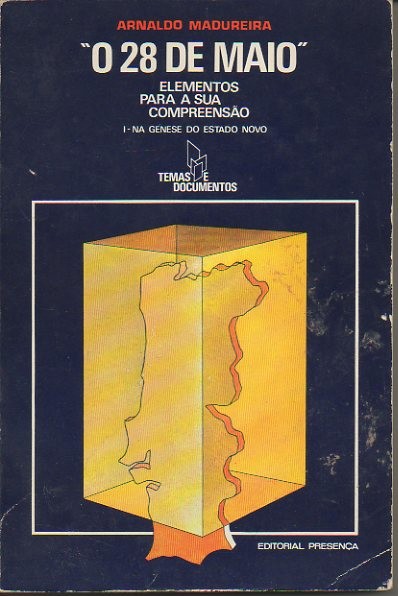 O 28 DE MAIO. ELEMENTOS PARA A SUA COMPREENSAO. I. NA GENESE DO ESTADO NOVO.
