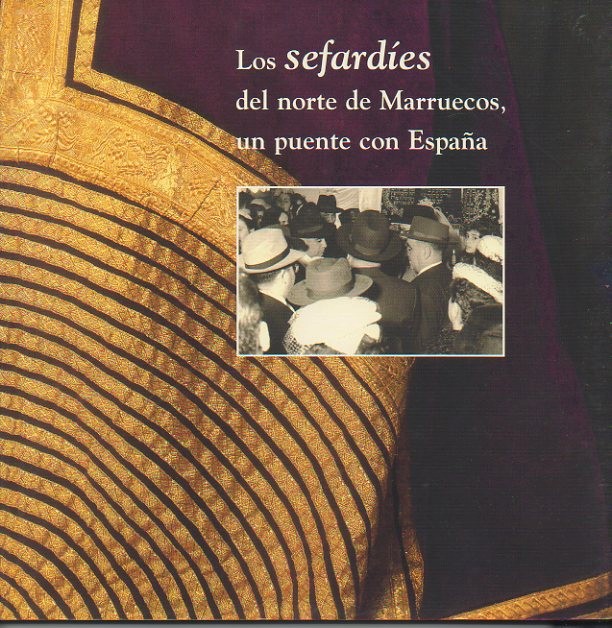 LOS SEFARDIES DEL NORTE DE MARRUECOS, UN PUENTE CON ESPA�A. MUSICA, RELIGION Y CULTURA. EXPOSICION EN EL MUSEO DE LA CIUADAD. MADRID, DEL 7 AL 28 DE NOVIEMBRE DE 2003.