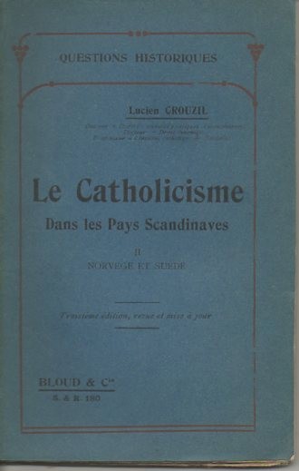 LE CATHOLICISME DANS LES PAYS SCANDINAVES. II NORVEGE ET SUEDE.