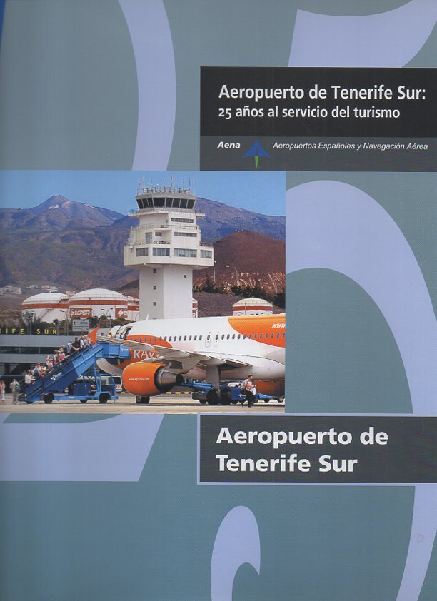 EL AEROPUERTO DE TENERIFE SUR. 25 A�OS AL SERVICIO DEL TURISMO.