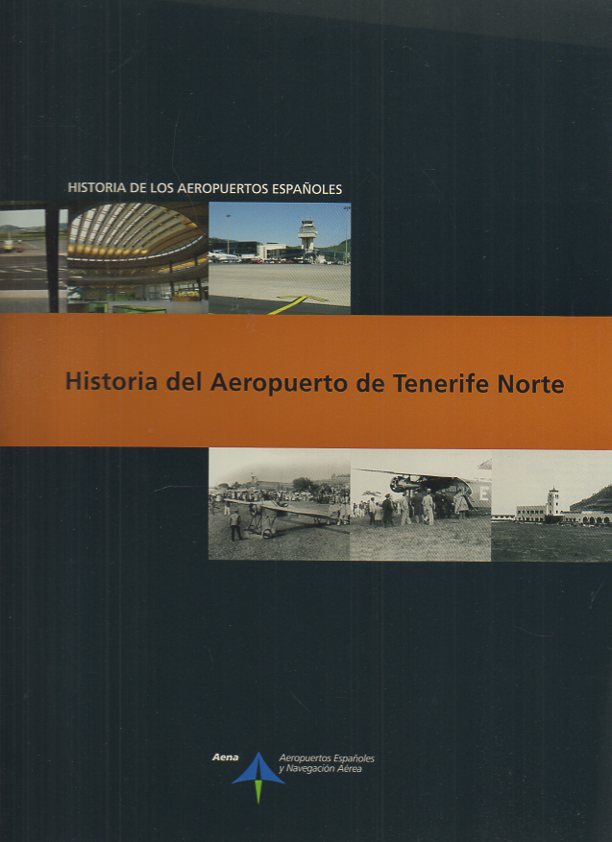 HISTORIA DE LOS AEROPUERTOS ESPA�OLES. HISTORIA DEL AEROPUERTO DE TENERIFE NORTE.