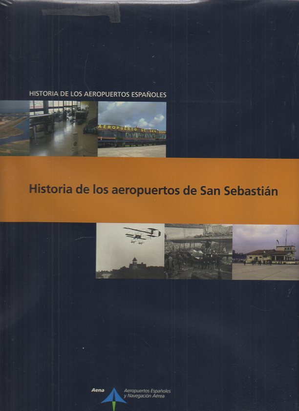 HISTORIA DE LOS AEROPUERTOS ESPAOLES. HISTORIA DE LOS AEROPUERTOS DE SAN SEBASTIN.
