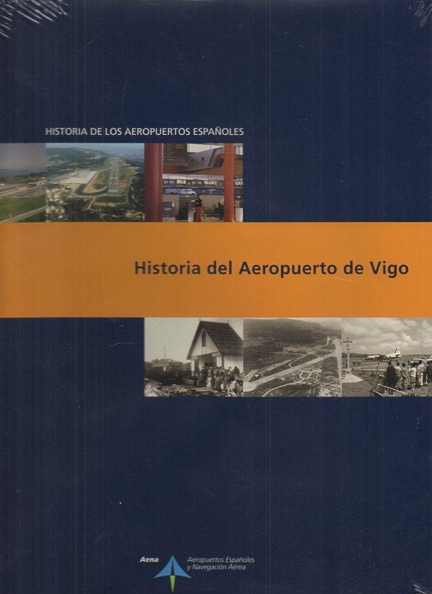 HISTORIA DE LOS AEROPUERTOS ESPA�OLES. HISTORIA DEL AEROPUERTO DE VIGO.