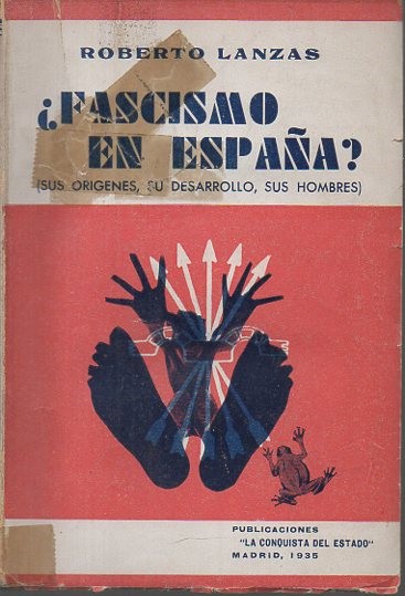 �FASCISMO EN ESPA�A? (SUS ORIGENES, SU DESARROLLO, SUS HOMBRES).