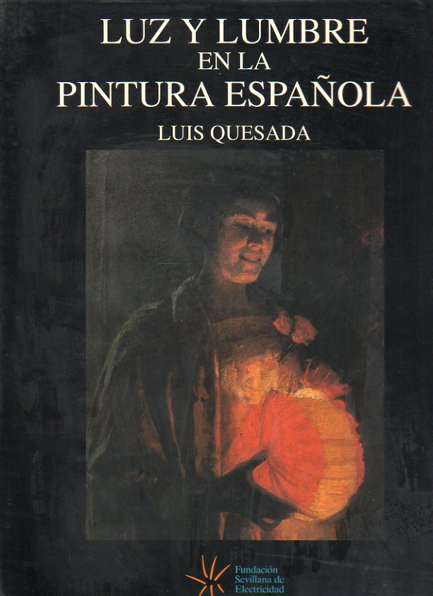LUZ Y LUMBRE EN LA PINTURA ESPA�OLA.