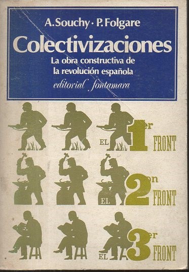 COLECTIVIZACIONES. LA OBRA CONSTRUCTIVA DE LA REVOLUCION ESPA�OLA. ENSAYOS, DOCUMENTOS, REPORTAJES.