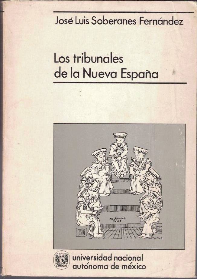 LOS TRIBUNALES DE LA NUEVA ESPA�A. ANTOLOGIA.