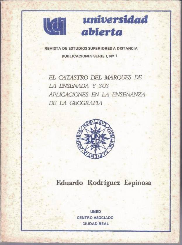 EL CATASTRO DEL MARQUES DE LA ENSENADA Y SUS APLICACIONES EN LA ENSE�ANZA DE LA GEOGRAFIA.