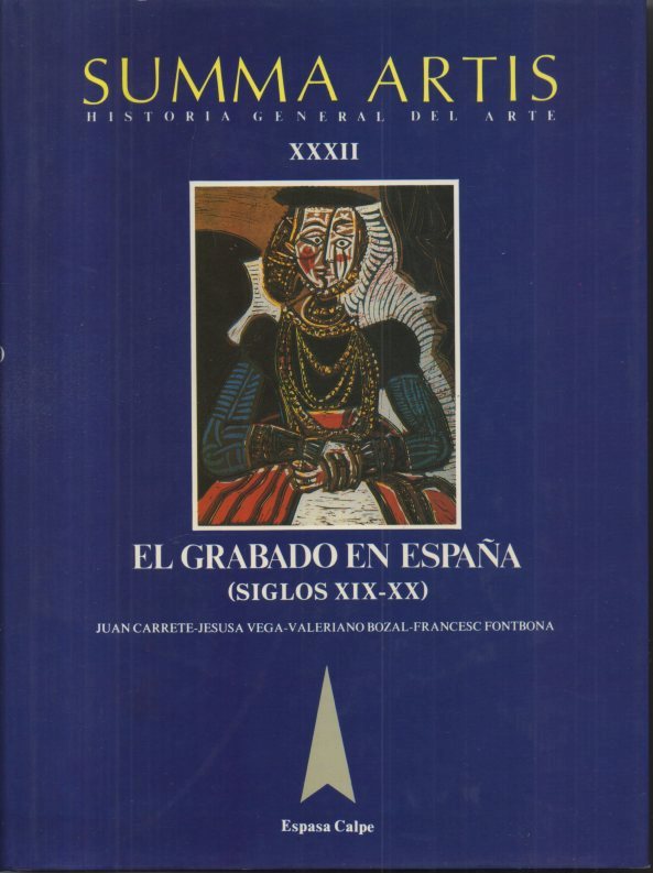 SUMMA ARTIS. HISTORIA GENERAL DEL ARTE. VOL. XXXII. EL GRABADO EN ESPA�A. (SIGLOS XIX Y XX).