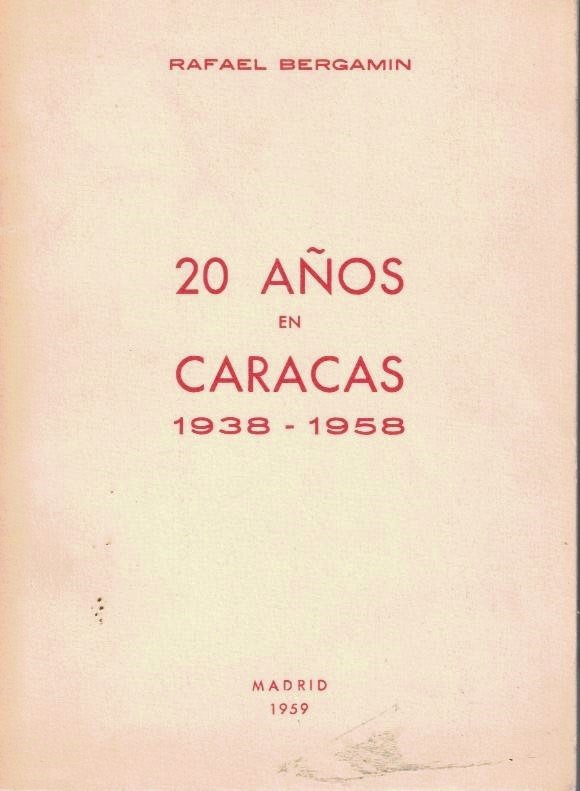 20 A�OS EN CARACAS. 1938 - 1958.