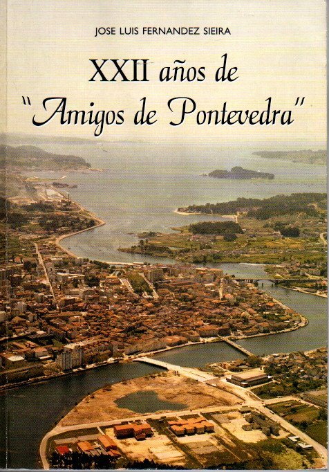 XXII A�OS DE AMIGOS DE PONTEVEDRA.